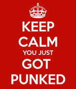 keep-calm-you-just-got-punked.png