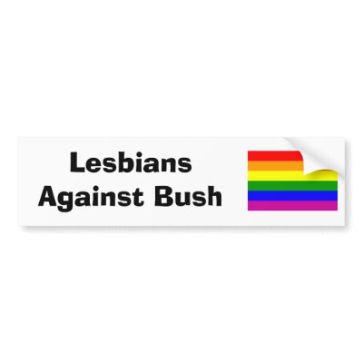 lesbians_against_bush_bumper_sticker-p128711045596571375trl0_400.jpg